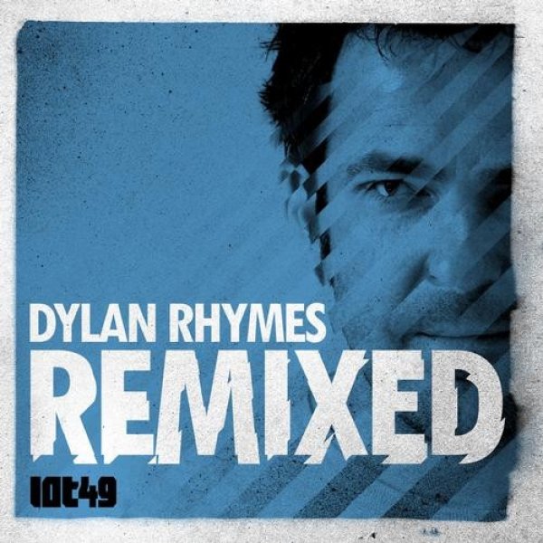 Album Dylan Rhymes 'Remixed' - Dylan Rhymes