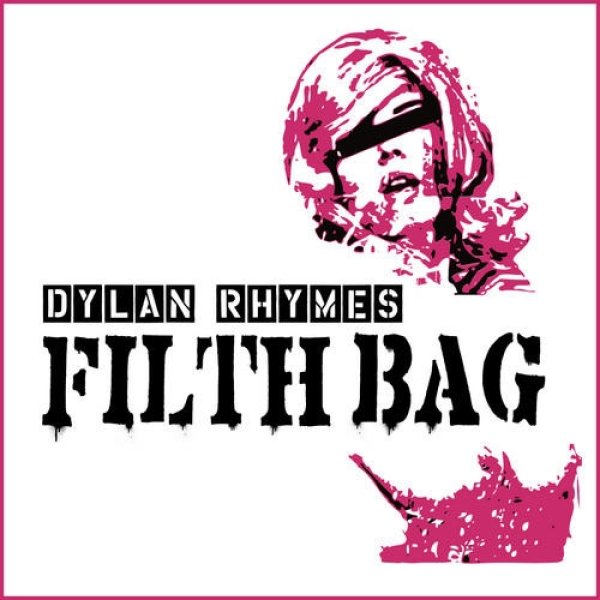 Album Filth Bag - Dylan Rhymes