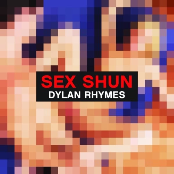 Album Sex Shun - Dylan Rhymes