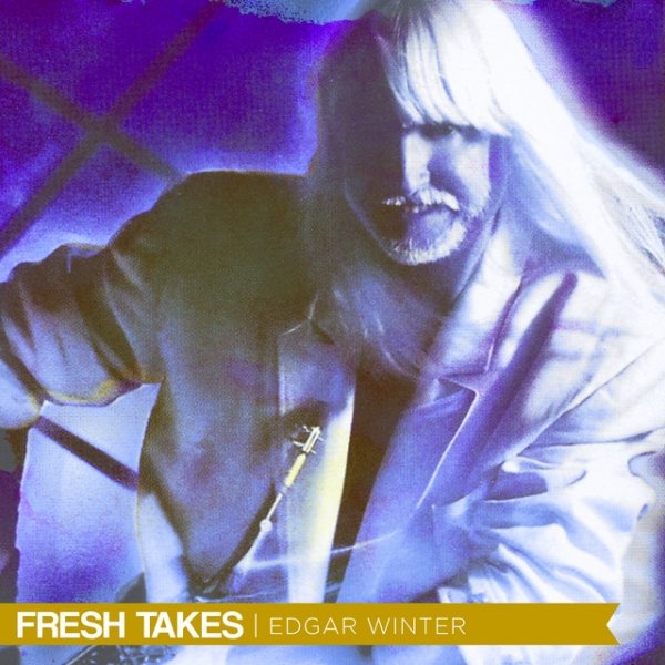 Album Edgar Winter - Fresh Takes