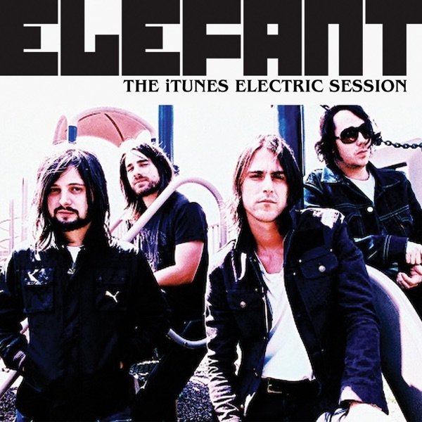 Album Elefant - The iTunes Electric Session