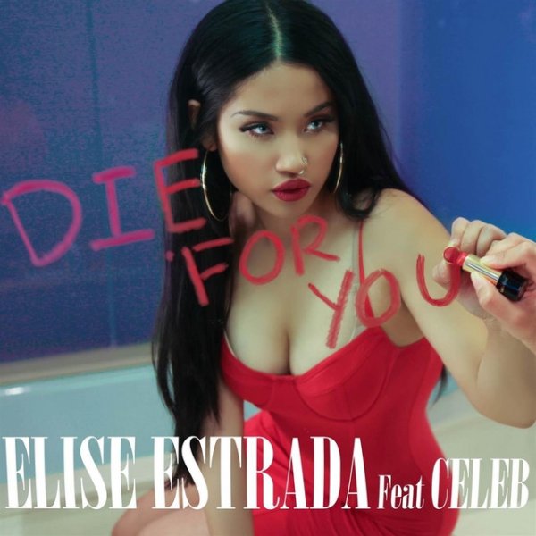Elise Estrada Die For You, 2016