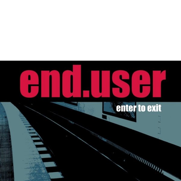 Album Enduser - Enter to Exit