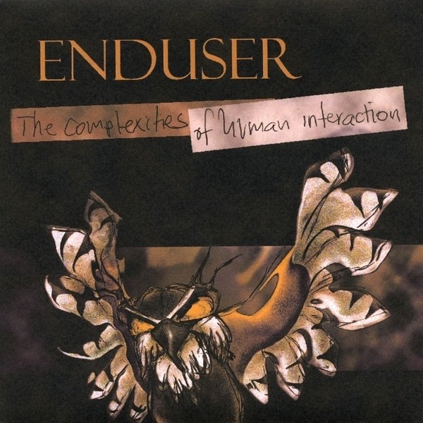 Album Enduser - The Complexities of Human Interaction
