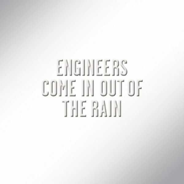 Album Engineers - Come in Out of the Rain
