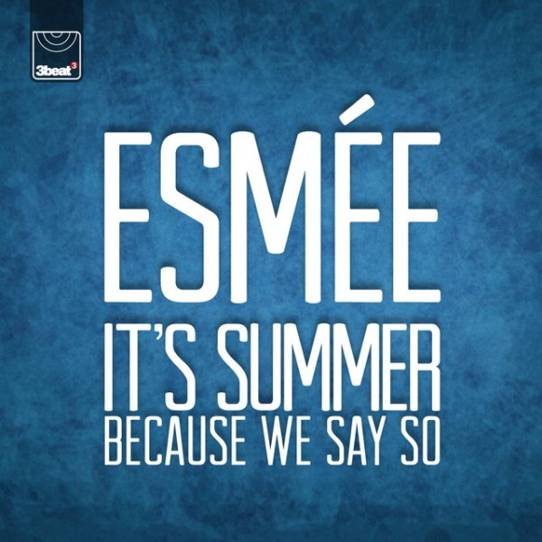 It's Summer Because We Say So - album
