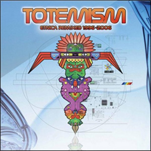 Album Etnica - Totemism (Etnica Remix 1996-2006)