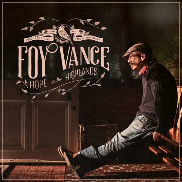 Album Foy Vance - Hope in The Highlands: Recorded Live From Dunvarlich