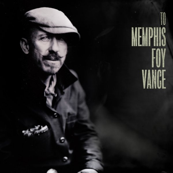 Foy Vance To Memphis, 2019