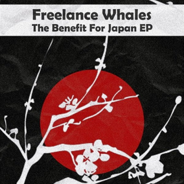 Freelance Whales The Benefit For Japan, 2011