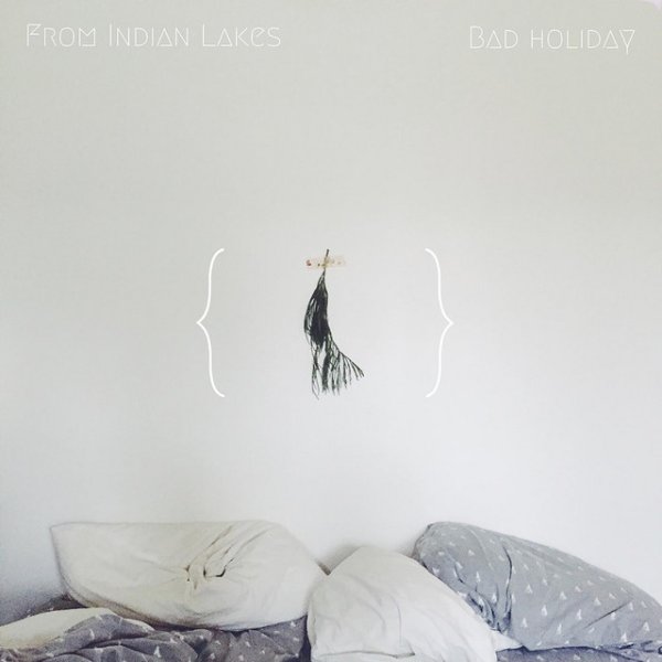 Album From Indian Lakes - Bad Holiday