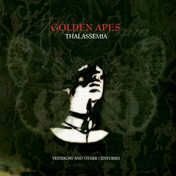 Golden Apes Thalassemia (Yesterday and Other Centuries), 2001