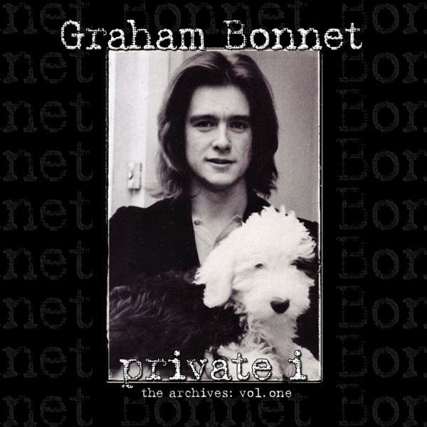 Graham Bonnet Private I - The Archives: Vol. One, 2015