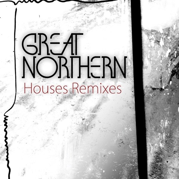 Album Great Northern - Houses Remixes