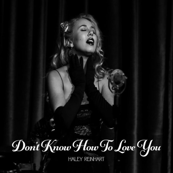 Album Don't Know How To Love You - Haley Reinhart