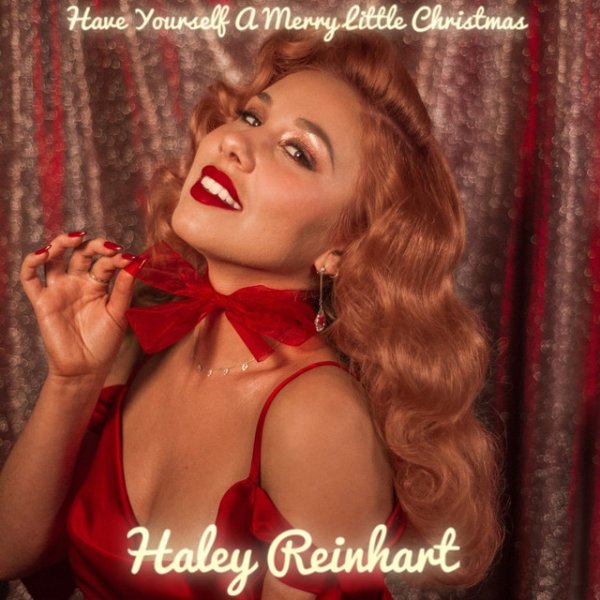 Haley Reinhart Have Yourself A Merry Little Christmas, 2019