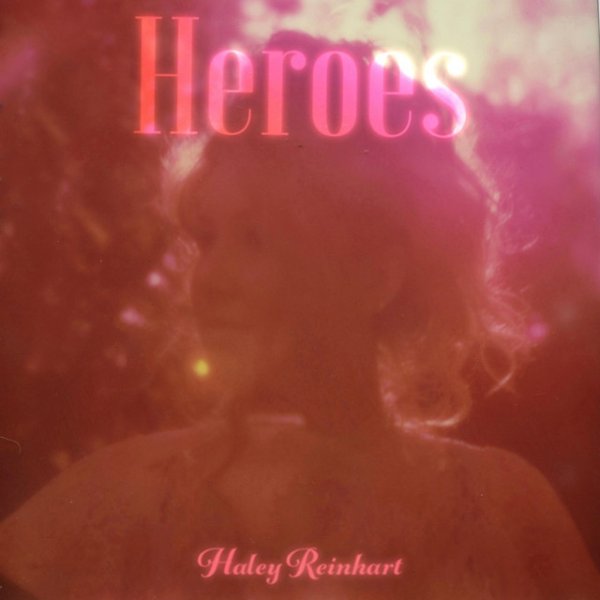 Album Haley Reinhart - Heroes