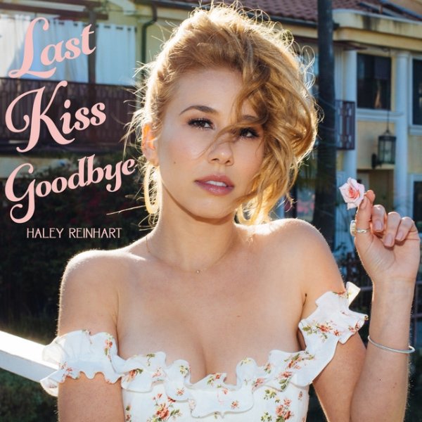 Album Last Kiss Goodbye - Haley Reinhart