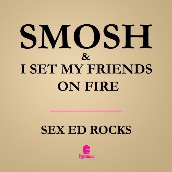 Album I Set My Friends on Fire - Sex Ed Rocks