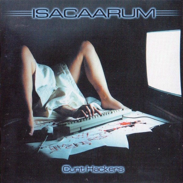 Album Cunt Hackers - Isacaarum