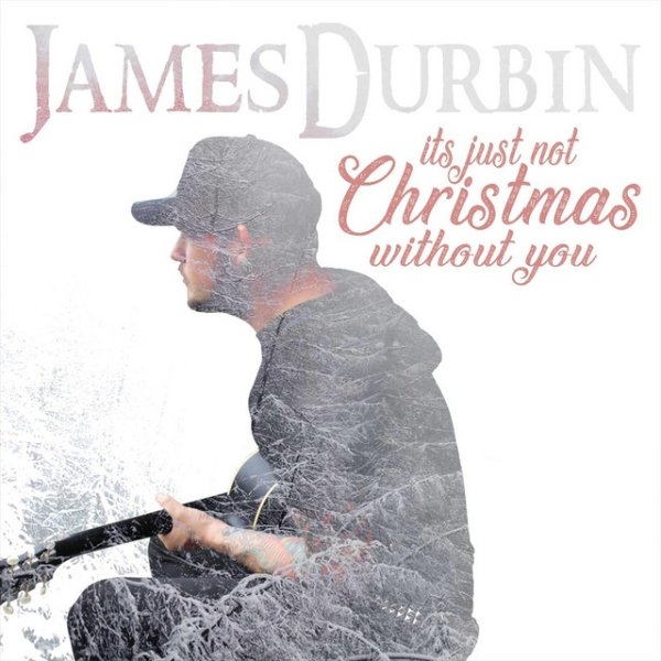 James Durbin It's Just Not Christmas Without You, 2018