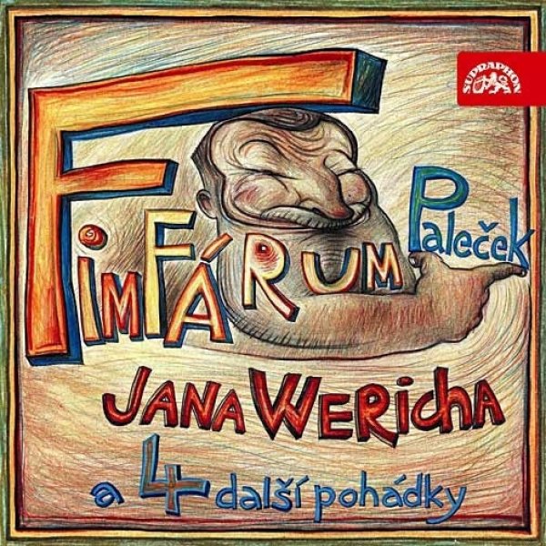 Jan Werich Fimfárum Jana Wericha - Paleček a čtyři další pohádky, 2006