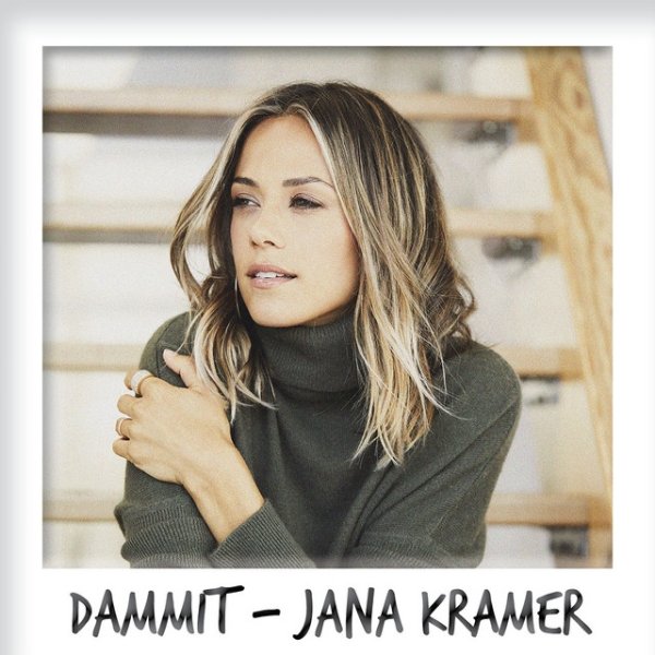 Jana Kramer Dammit, 2018