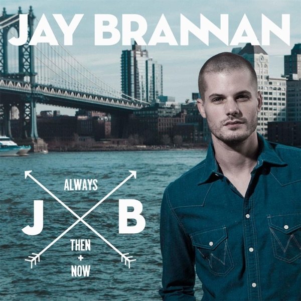 Album Jay Brannan - Always, Then, & Now