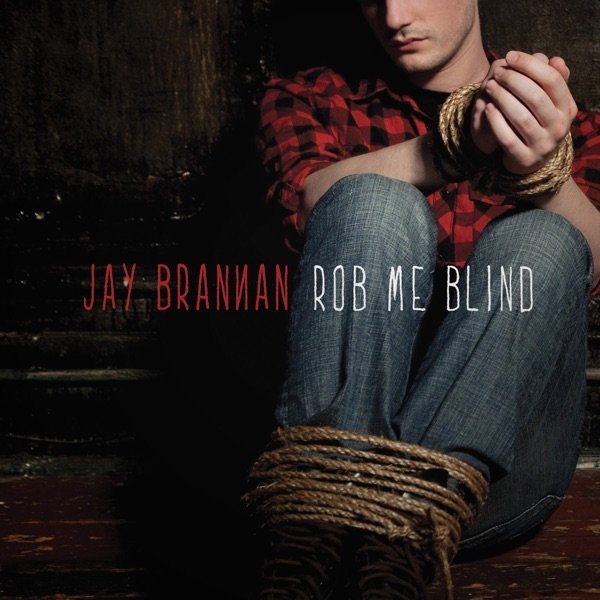Album Jay Brannan - Rob Me Blind