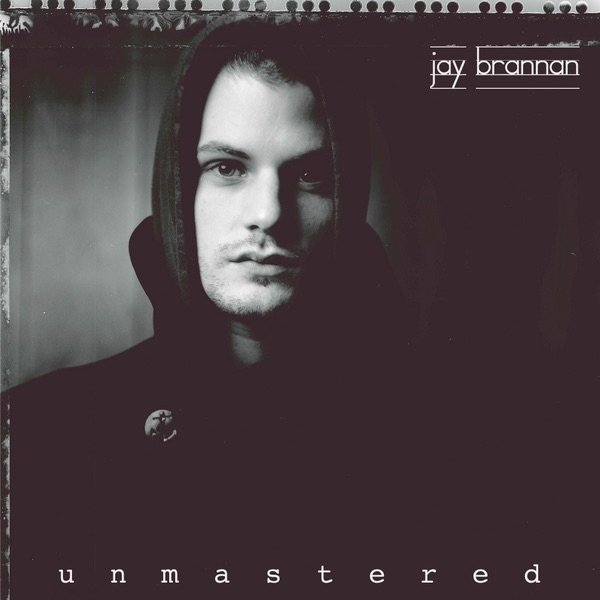 Album Jay Brannan - Unmastered