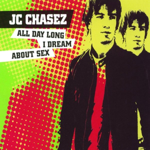 JC Chasez All Day Long I Dream About Sex, 2004