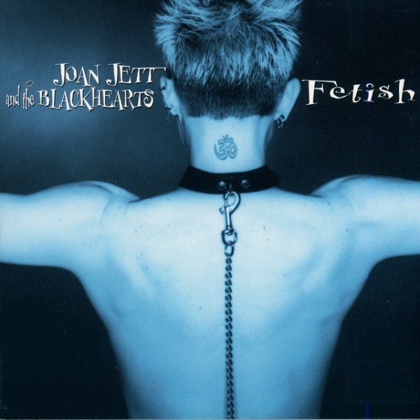 Album Joan Jett and the Blackhearts - Fetish