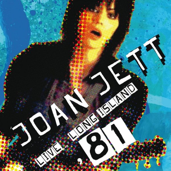 Album Joan Jett and the Blackhearts - Live... Long Island 