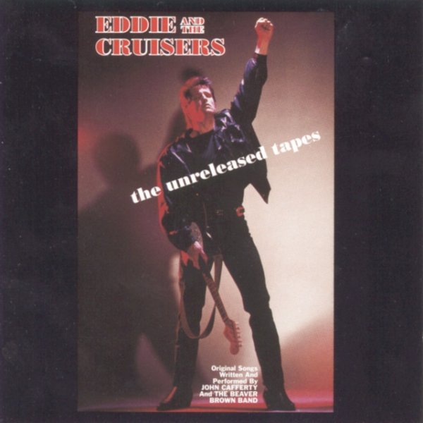 Eddie & The Cruisers - The Unreleased Tapes Album 
