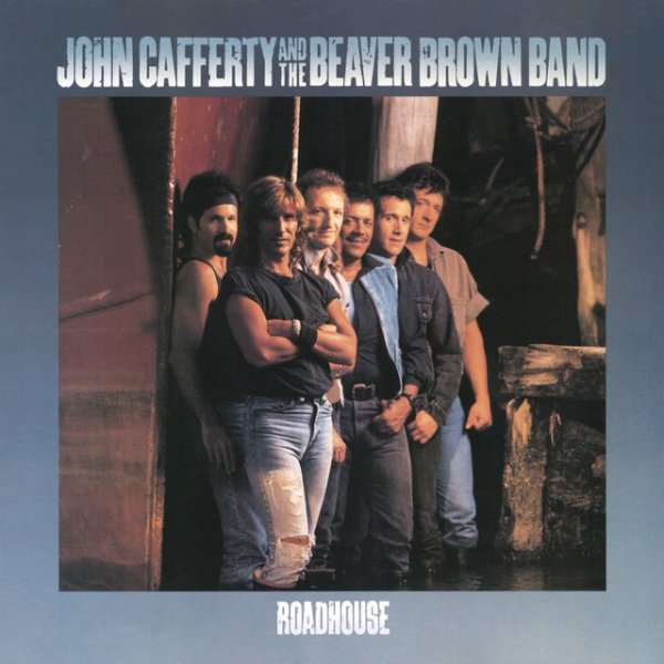 Album John Cafferty & the Beaver Brown Band - Roadhouse