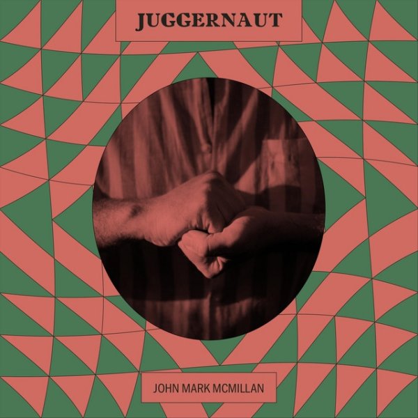 Album John Mark McMillan - Juggernaut