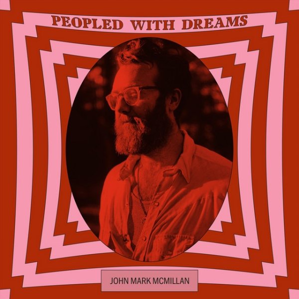 Album John Mark McMillan - Peopled with Dreams