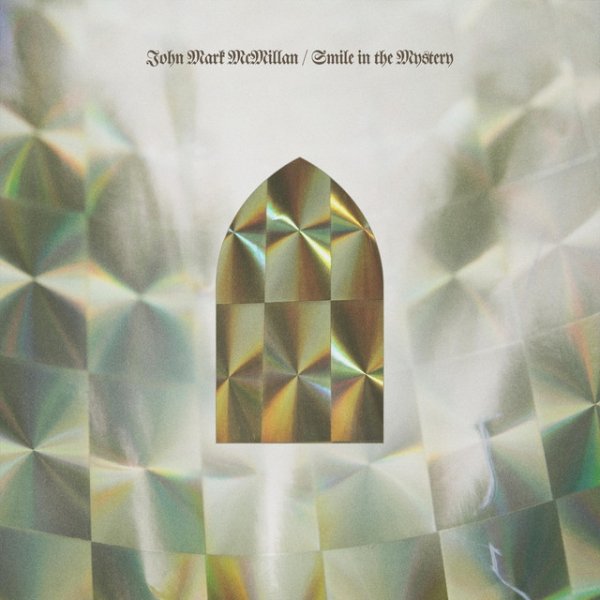 Album John Mark McMillan - Smile In The Mystery