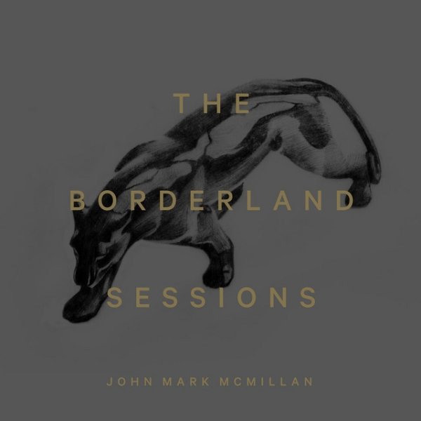 John Mark McMillan The Borderland Sessions, 2014