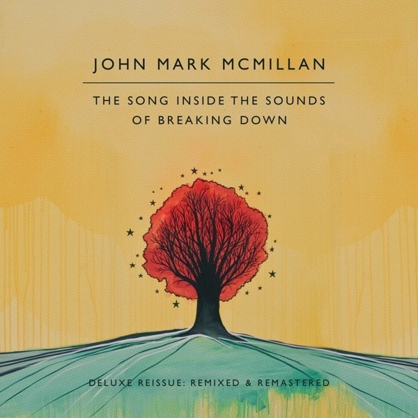 Album John Mark McMillan - The Song Inside the Sounds of Breaking Down