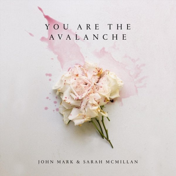 Album John Mark McMillan - You Are the Avalanche