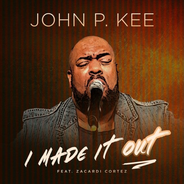 John P. Kee I Made It Out, 2019