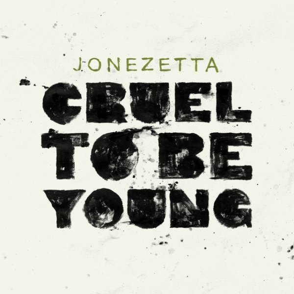 Album Jonezetta - Cruel To Be Young