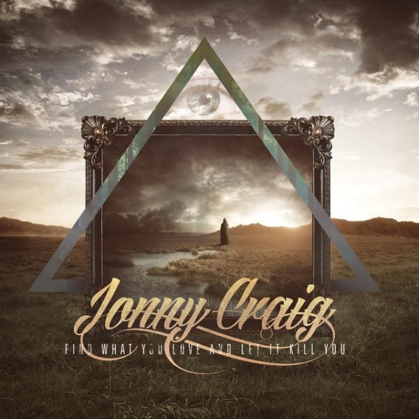 Album Jonny Craig - Find What You Love and Let It Kill You