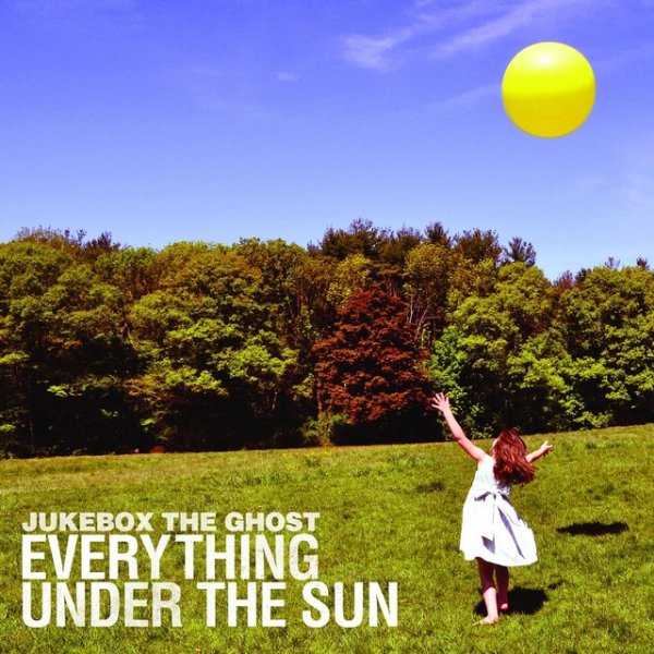 Jukebox the Ghost Everything Under the Sun, 2010