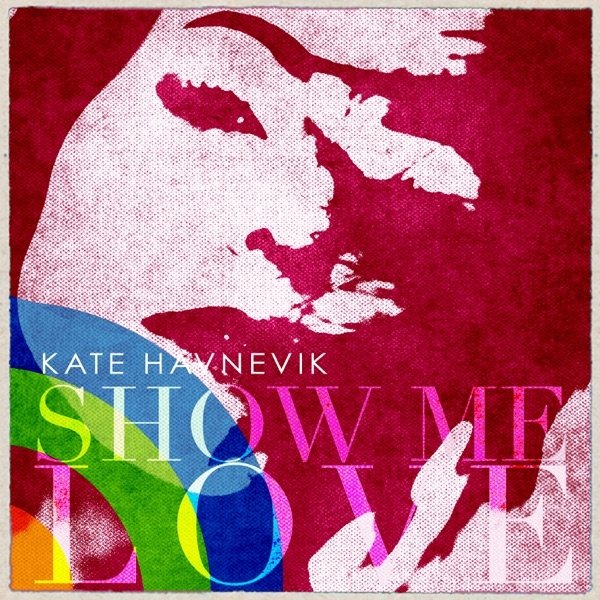 Album Kate Havnevik - Show Me Love