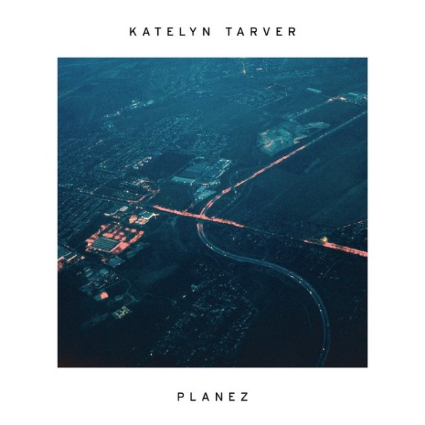 Album Katelyn Tarver - Planez