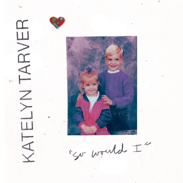Album Katelyn Tarver - So Would I