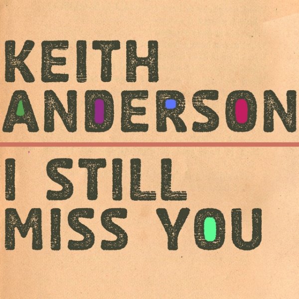 Album I Still Miss You - Keith Anderson