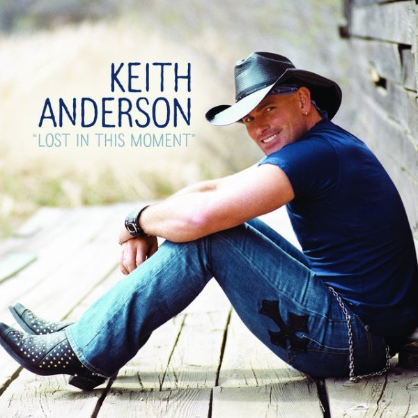 Album Keith Anderson - Lost In This Moment